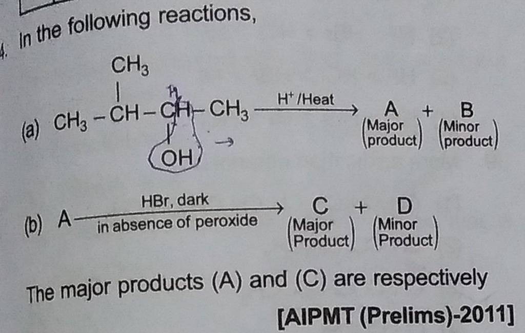 CH3 (a) CH3 -CH=CH-CH2H /Heat A + B Major) (Minor product product