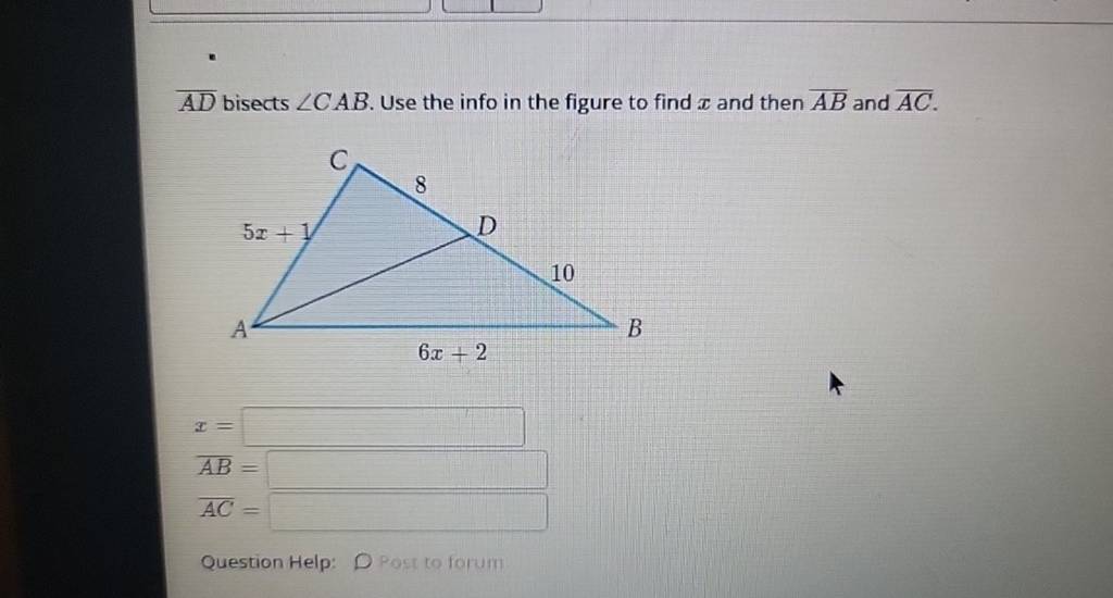 AD bisects ∠CAB. Use the info in the figure to find x and then AB and AC...