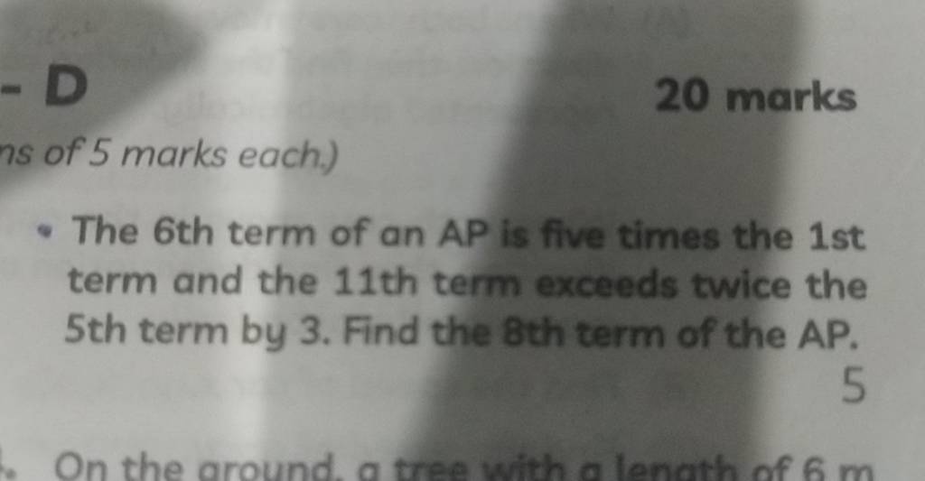 20 Marks N 5 Marks Each The 6th Term Of An AP Is Five Times The 1st T 20-marks-n-5-marks-each-the-6th-term-of-an-ap-is-five-times-the-1st-t