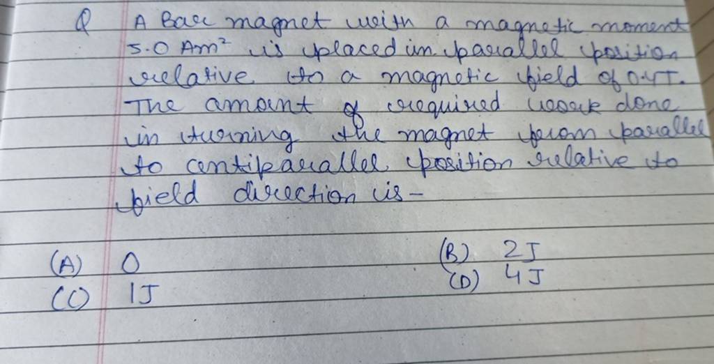 Q A Bar magnet with a magnetic moment 5.0 Am2 is placed in parallel posit..