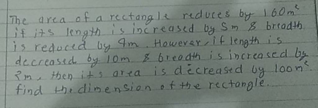 the-area-of-a-rectangle-reduces-by-160-m2-if-its-length-is-increased-by-s