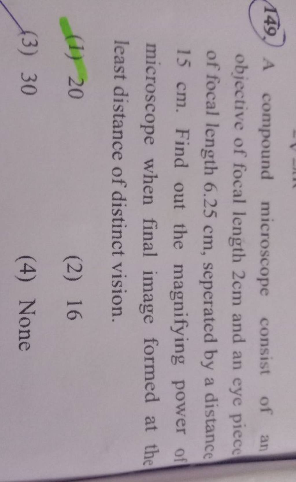 A compound microscope consist of an objective of focal length 2 cm and an..