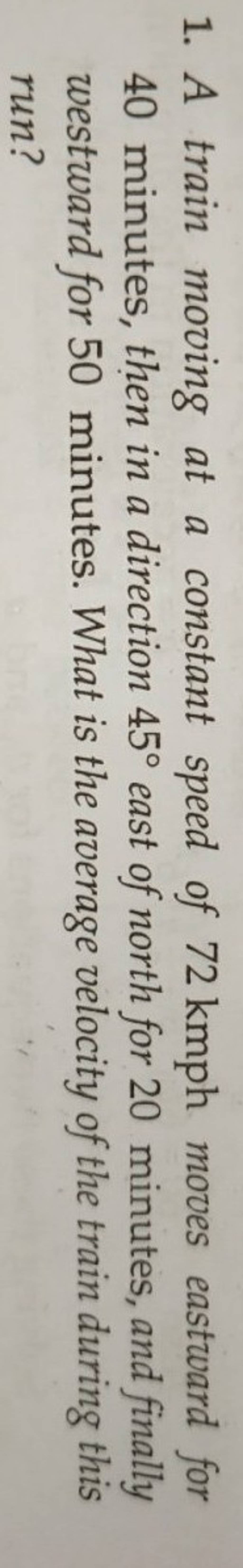 1-a-train-moving-at-a-constant-speed-of-72kmph-moves-eastward-for-40-min