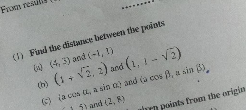 (1) Find the distance between the points(a) (4,3) and (−1,1)(b) (1+2c-