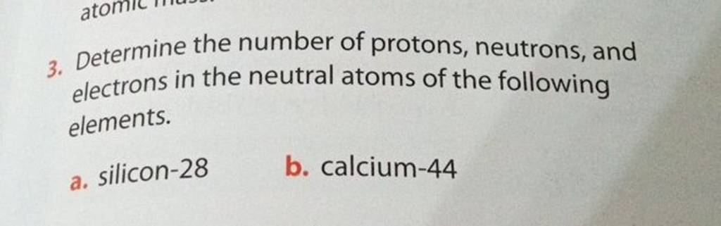 3. Determine the number of protons, neutrons, and electrons in the neu