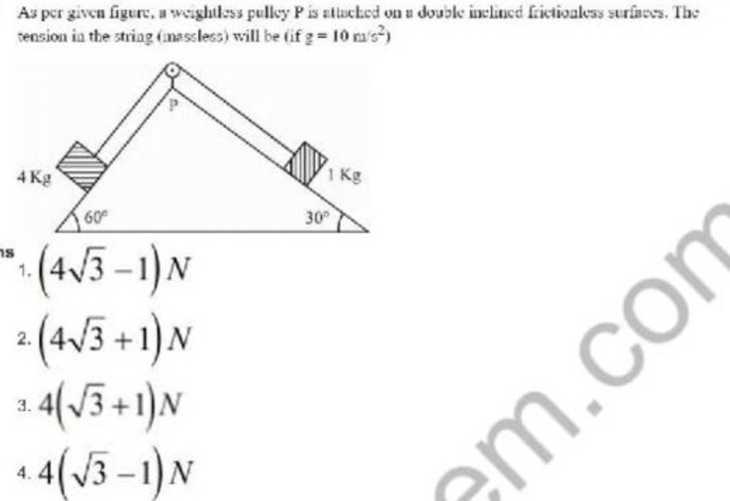As per given figure, a weightless pulley P is attacked on a double inclin..