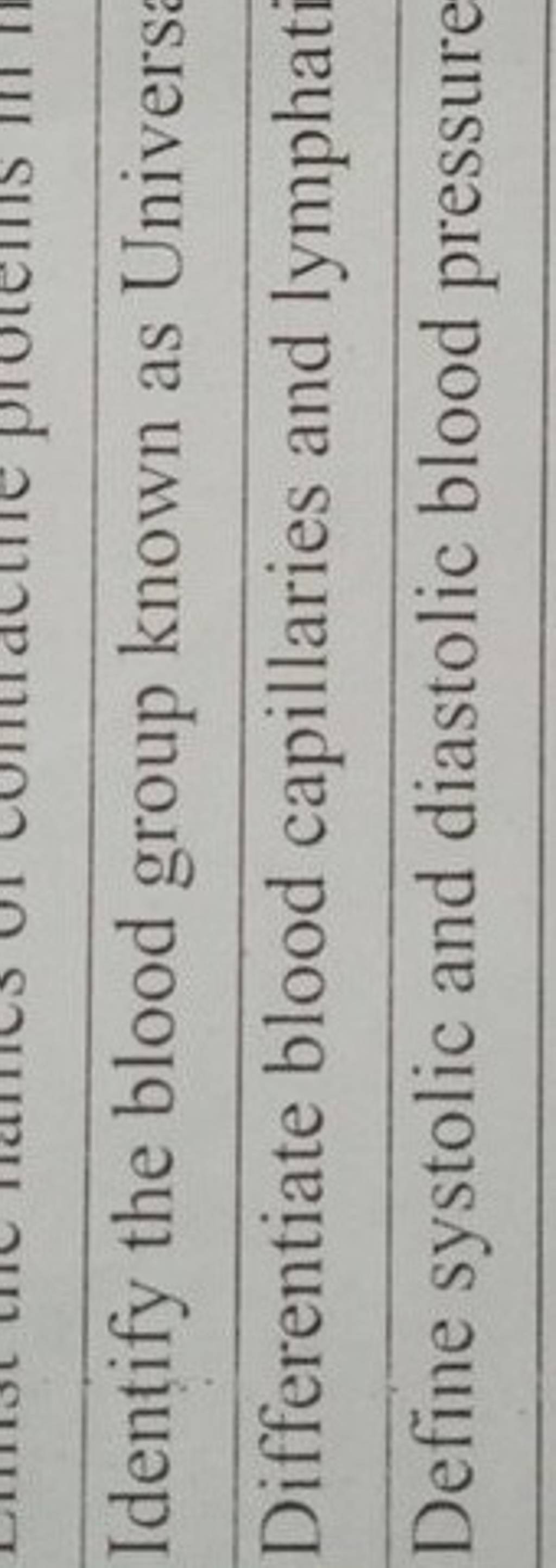 Identify the blood group known as Univers Differentiate blood capillaries..