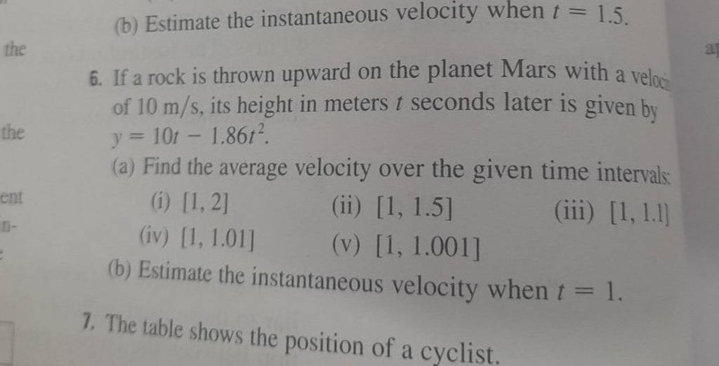 Estimate the instantaneous velocity when t=1.5. 6. If a rock is thrown u..