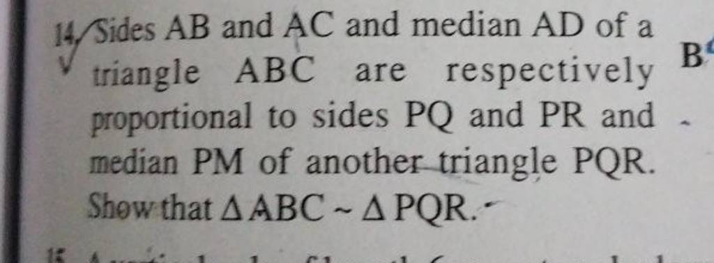 14. Sides AB and AC and median AD of a triangle ABC are respectively B pr..