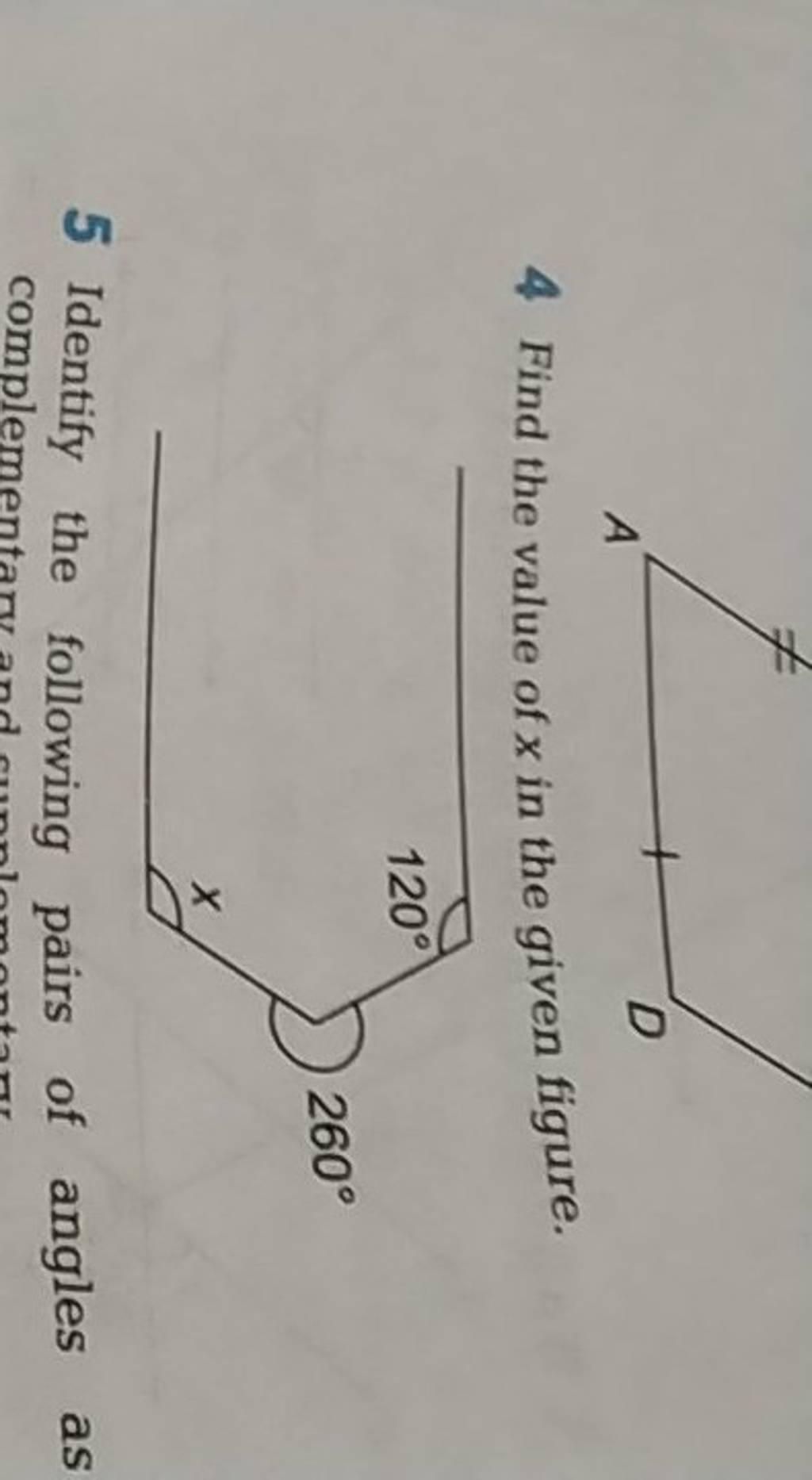 4 Find the value of x in the given figure. 5 Identify the following pairs..