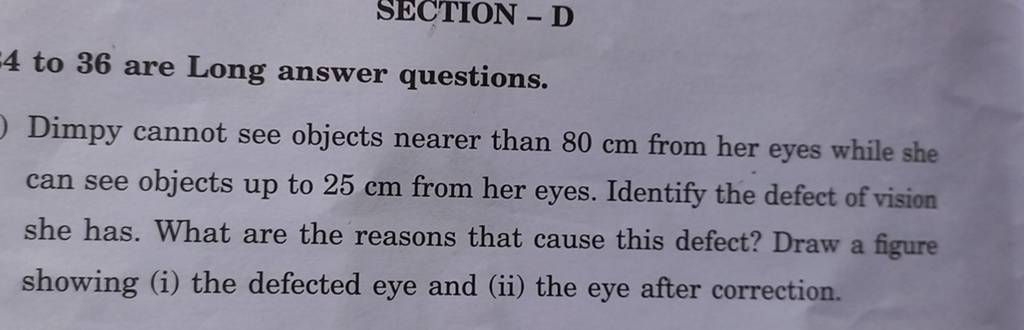 SECTION - D
4 to 36 are Long answer questions.
Dimpy cannot see object