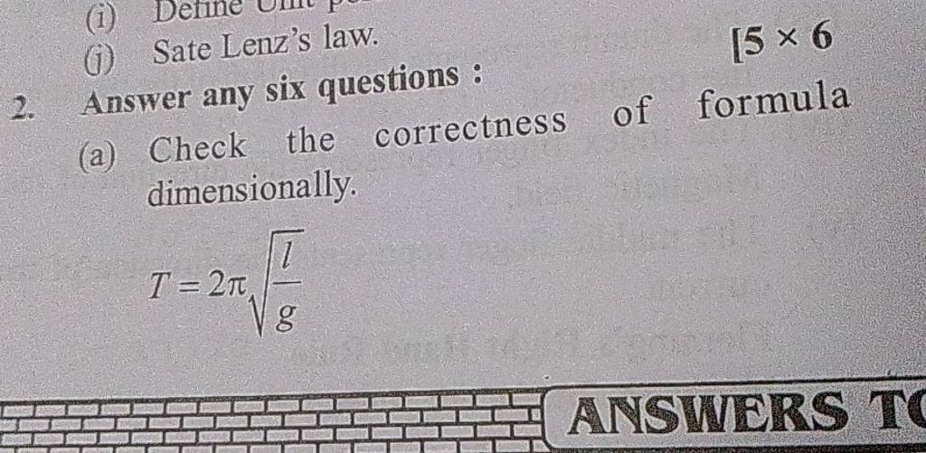 (i) Sate Lenz's law. 2. Answer any six questions (a) Check the correctn..