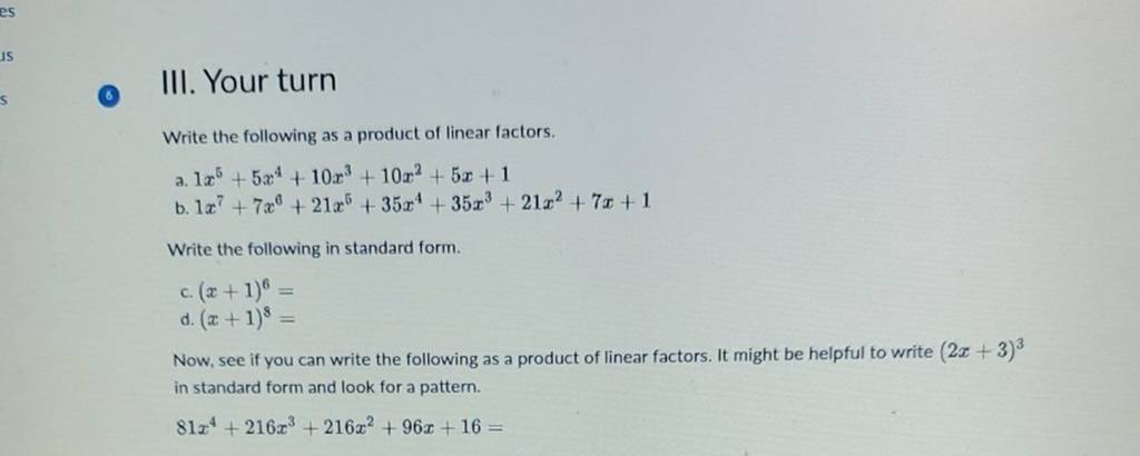 III. Your turn
Write the following as a product of linear factors.
а. 
