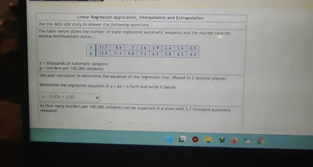 Linear Regression Application, Interpolation and Extrapolation Use the da..
