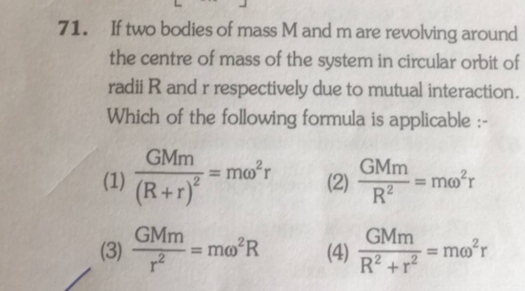 If two bodies of mass M and m are revolving around the centre of mass of