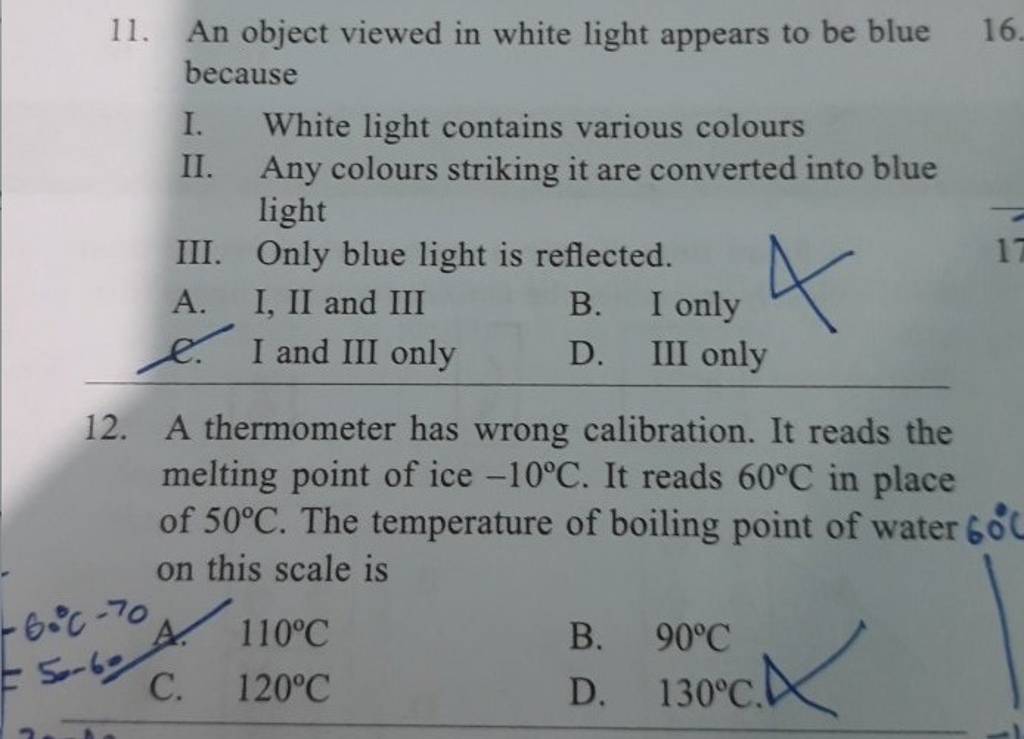 11. An object viewed in white light appears to be blue
16. because
I. 