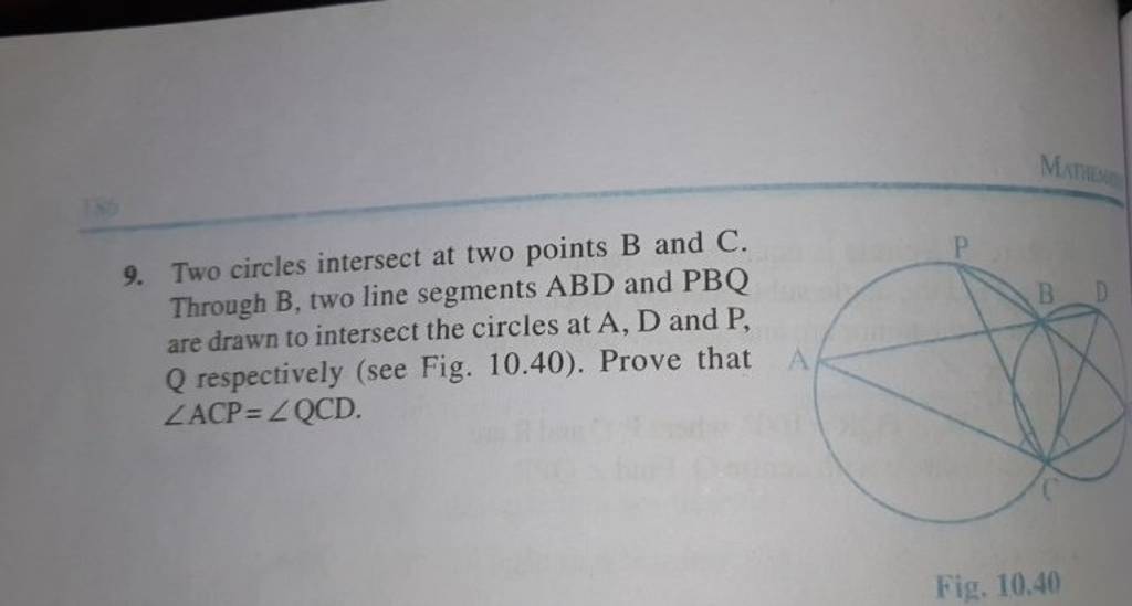 9. Two circles intersect at two points B and C. Through B, two line segme..