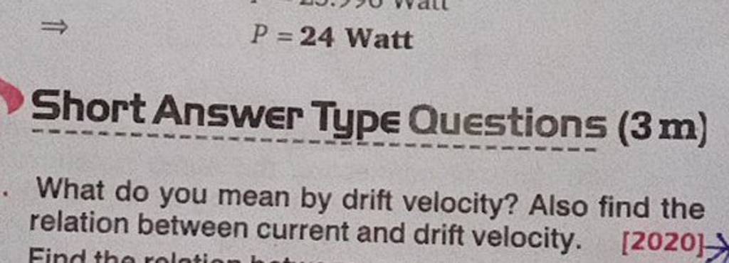 ⇒P=24 Watt
Short Answer Type Questions (3 m )
What do you mean by drif