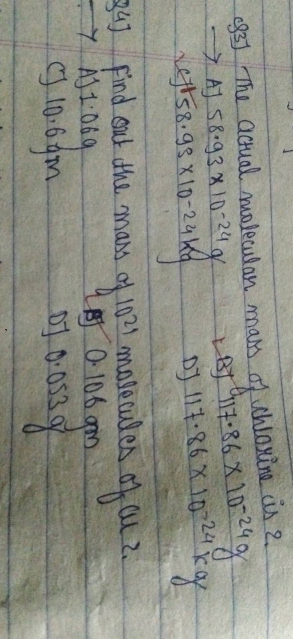 Q3) The actual molecular mass of chlorine is 2. → AJ 58.93×10−24 g (B) 11..