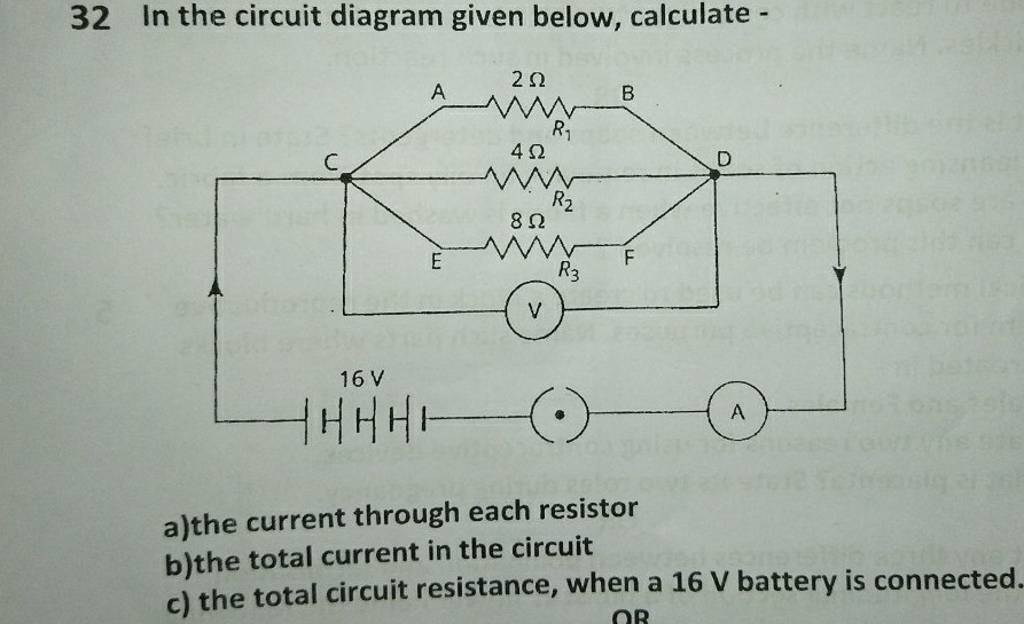 32 In the circuit diagram given below, calculate - a)the current through
