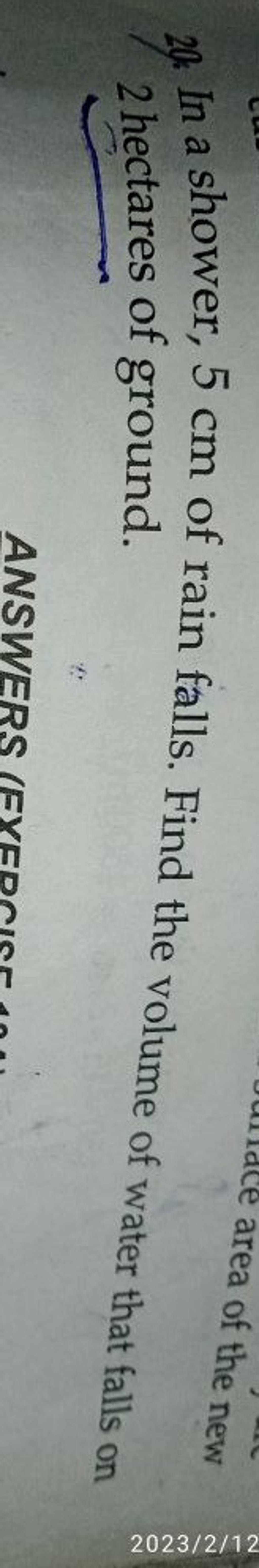 20. In a shower, 5 cm of rain falls. Find the volume of water that falls