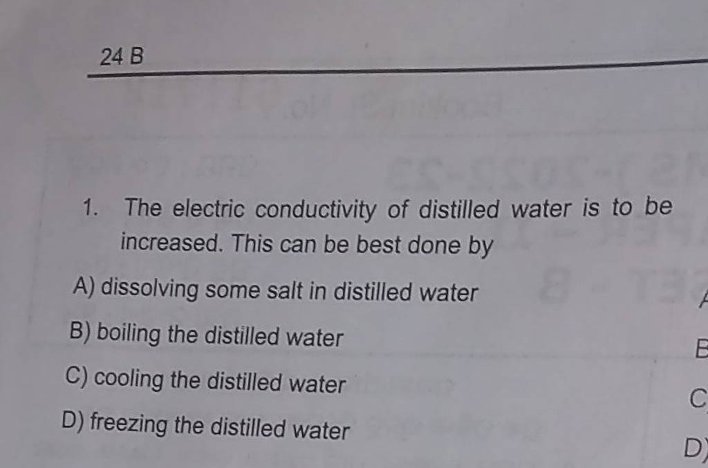24B 1. The electric conductivity of distilled water is to be increased. T..