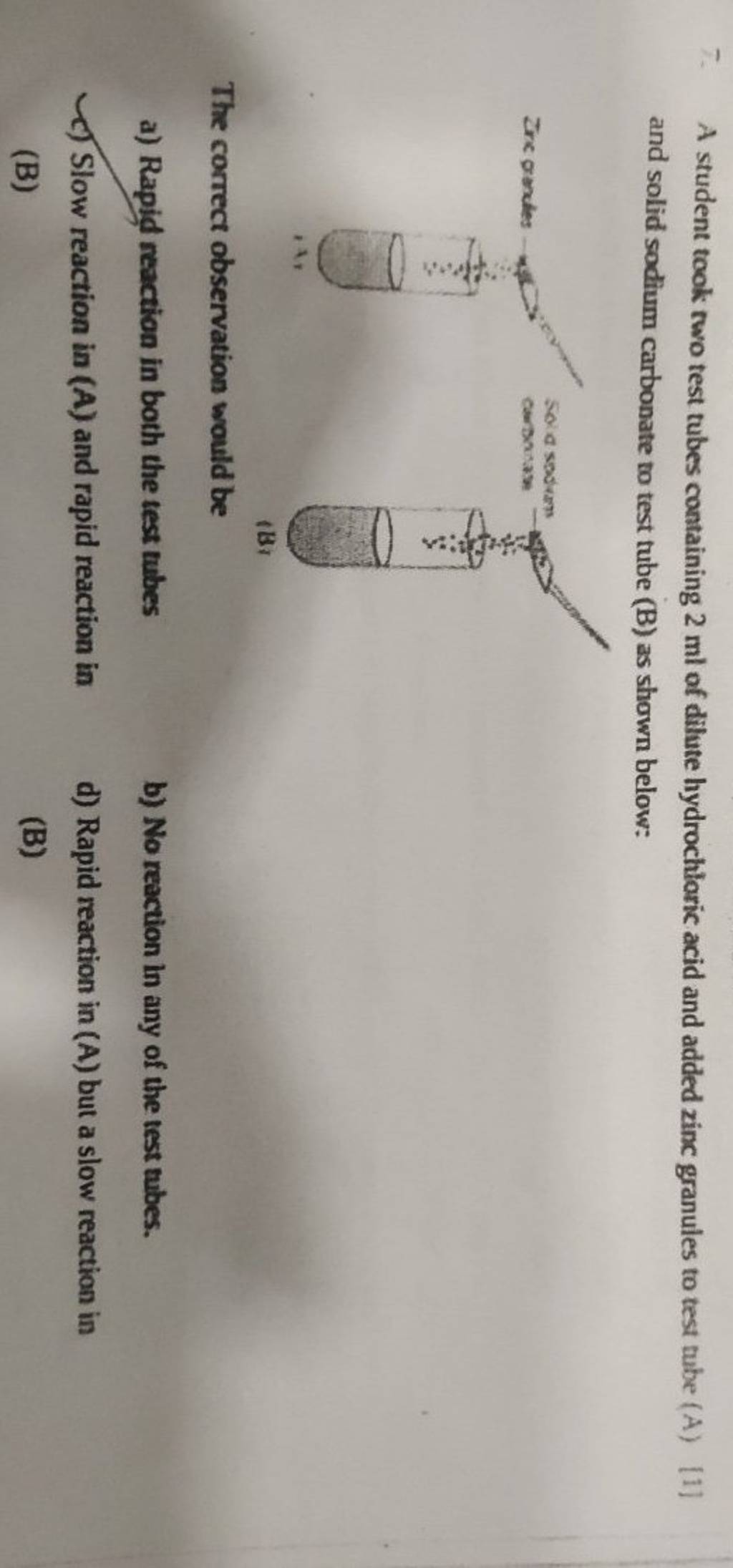 A student took two test tubes containing 2ml of dilute hydrochloric acid