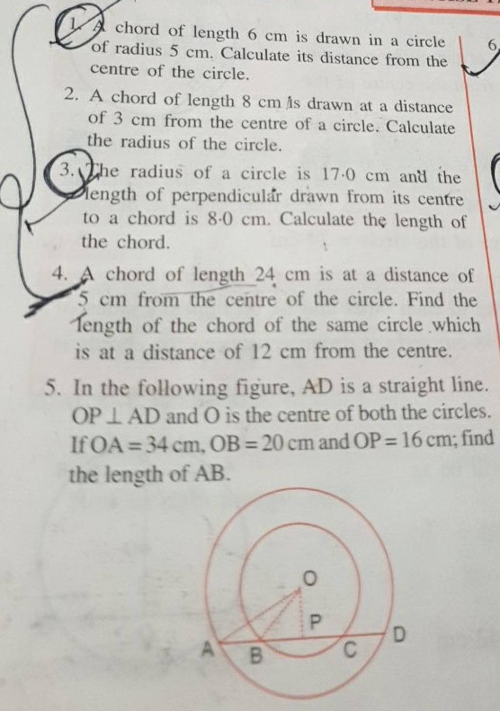 A. chord of length 6 cm is drawn in a circle of radius 5 cm. Calculate it..