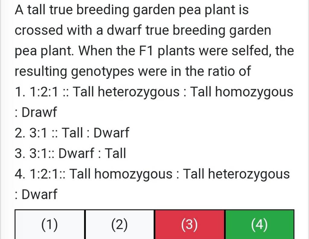 A tall true breeding garden pea plant is crossed with a dwarf true breedi..