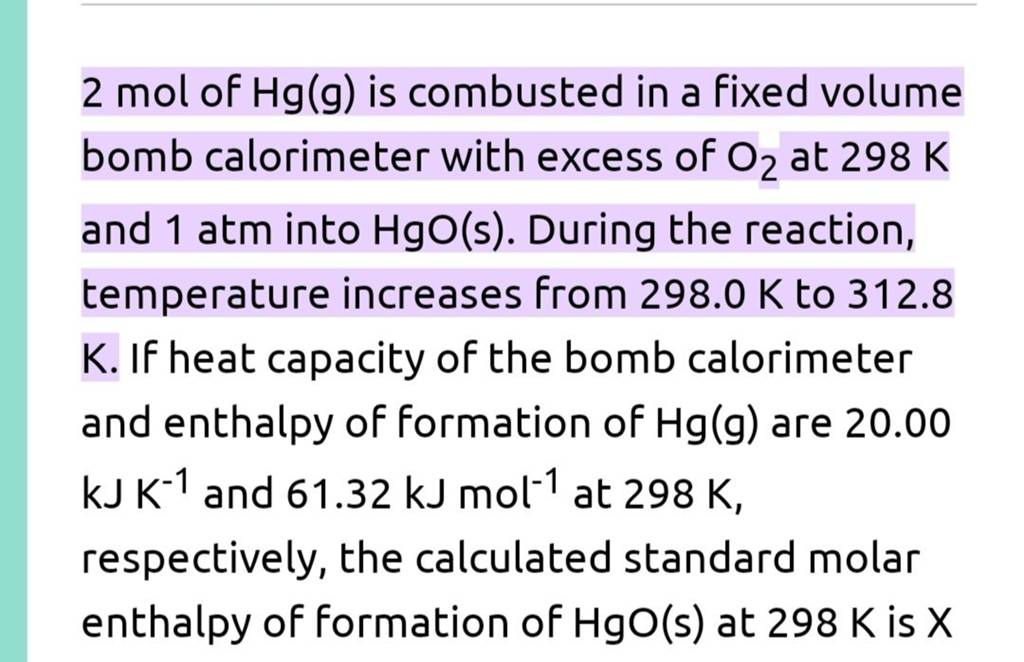 2 mol of Hg(g) is combusted in a fixed volume bomb calorimeter with exces..