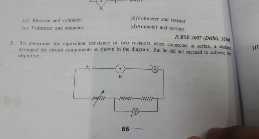 (a) Rheostat and voltmeter (b) Voltmeter and resistor (c) Volmeter and am..