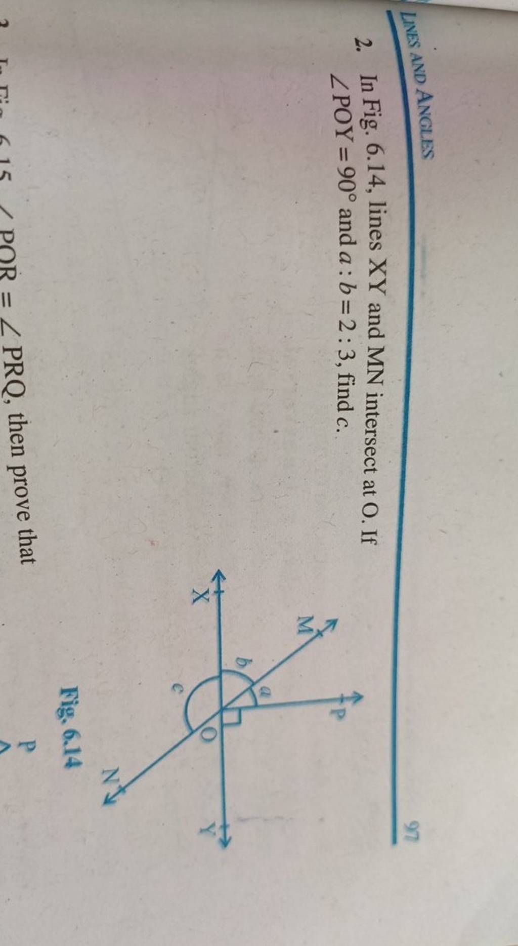 LINES AND ANGLES 97 2. In Fig. 6.14, lines XY and MN intersect at O. If ∠..