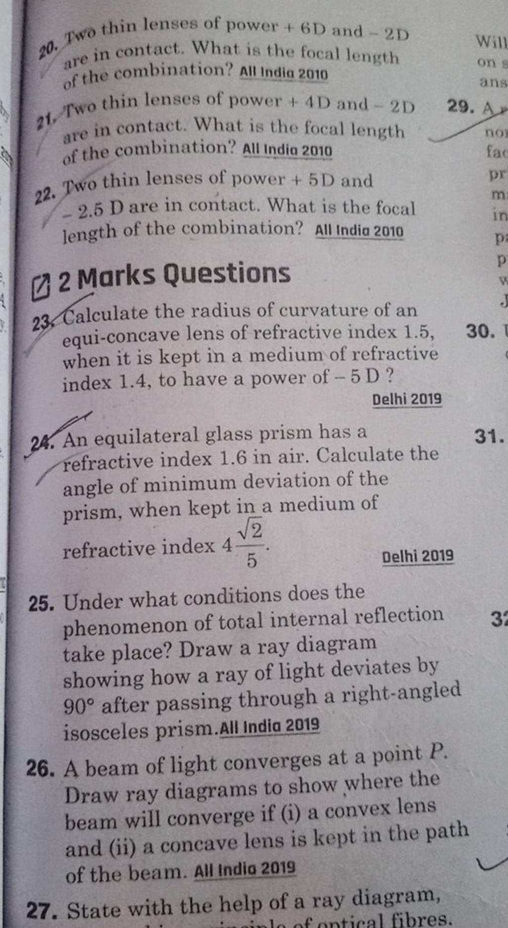 20. Two thin lenses of power +6D and −2D are in contact. What is the foca..