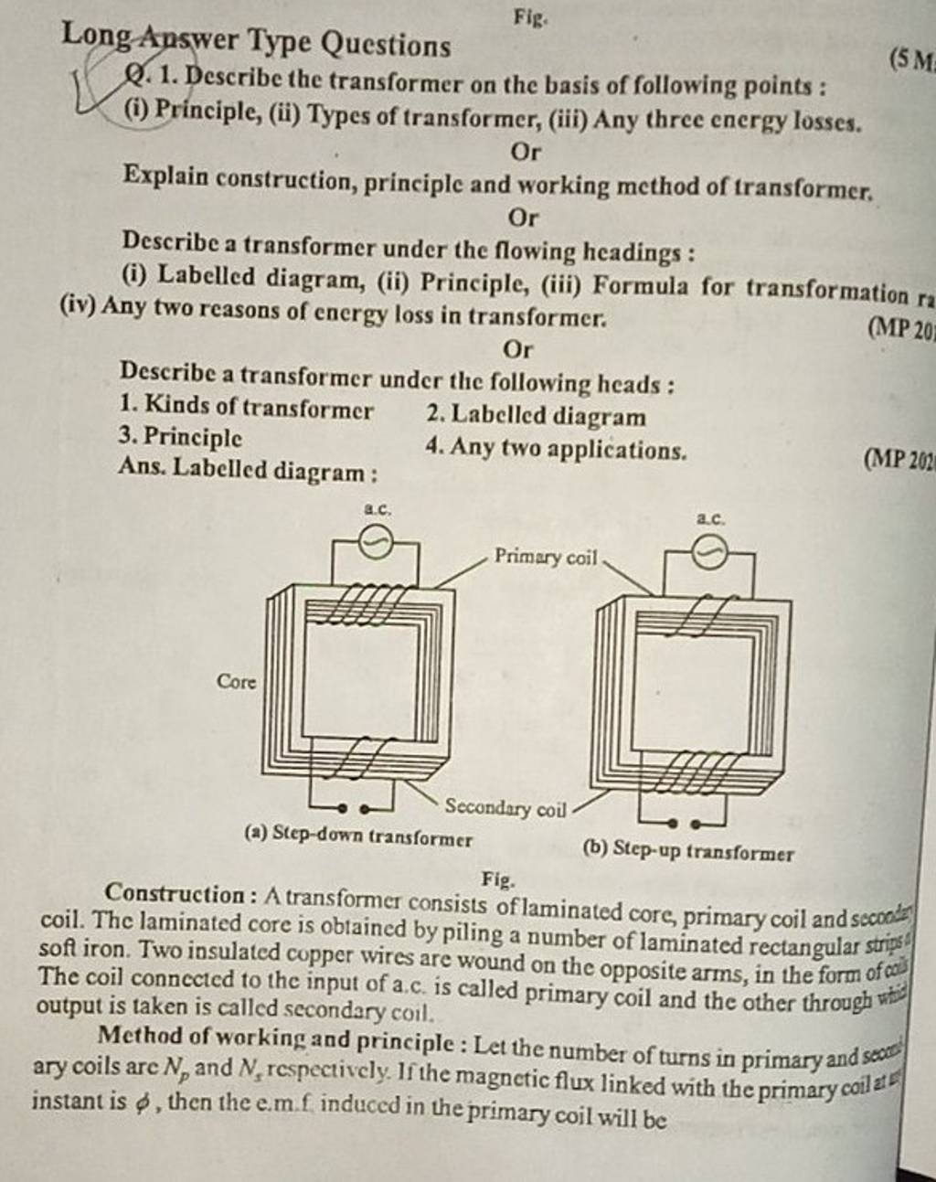 Long Answer Type Questions Q. 1. Describe the transformer on the basis of..
