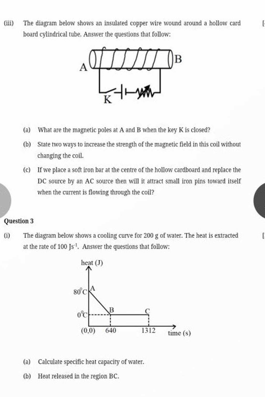 (iii) The diagram below shows an insulated copper wire wound around a hol..