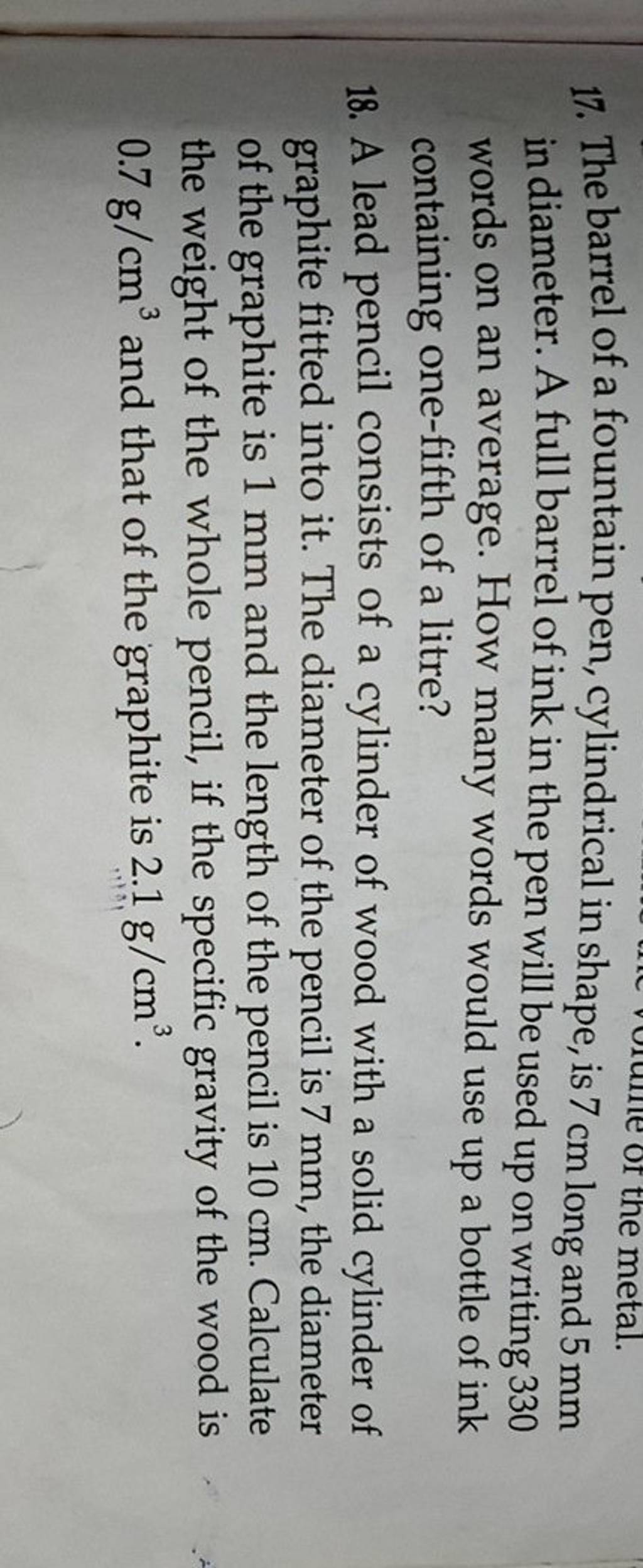 17. The barrel of a fountain pen, cylindrical in shape, is 7 cm long and