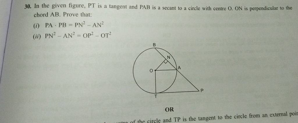 30. In the given figure, PT is a tangent and PAB is a secant to a circle