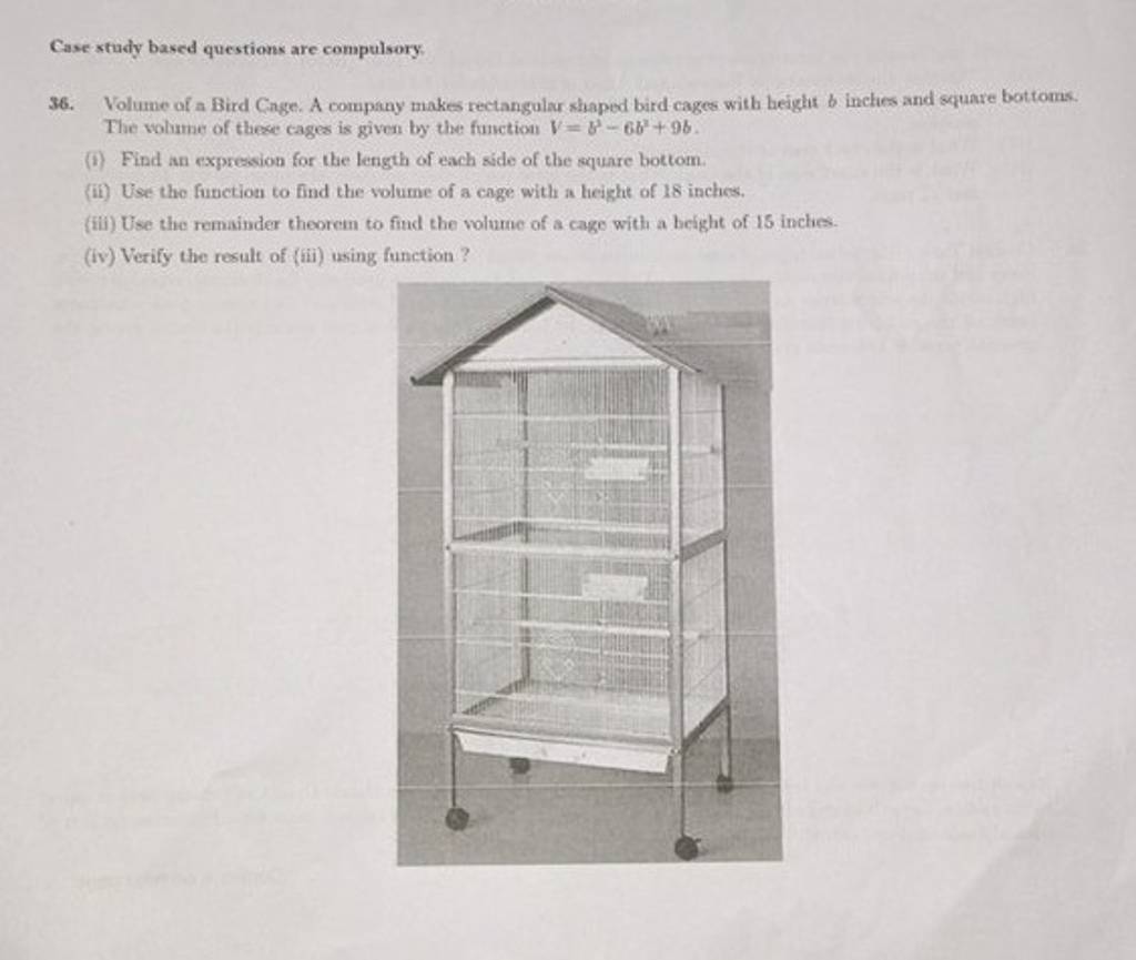 Case study based questions are compulsory 36. Volume of a Bird Cage. A co..