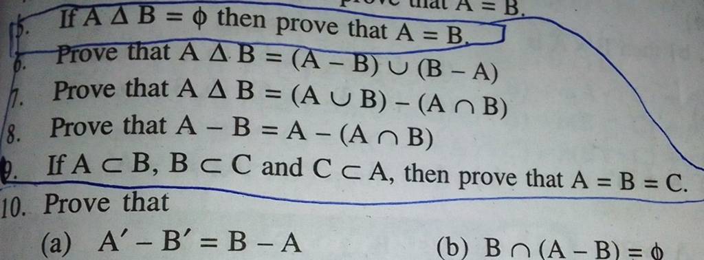 If AΔB=ϕ Then Prove That A=B. Prove That ABB=(A−B)∪(B−A) 7. Prove That AΔ..