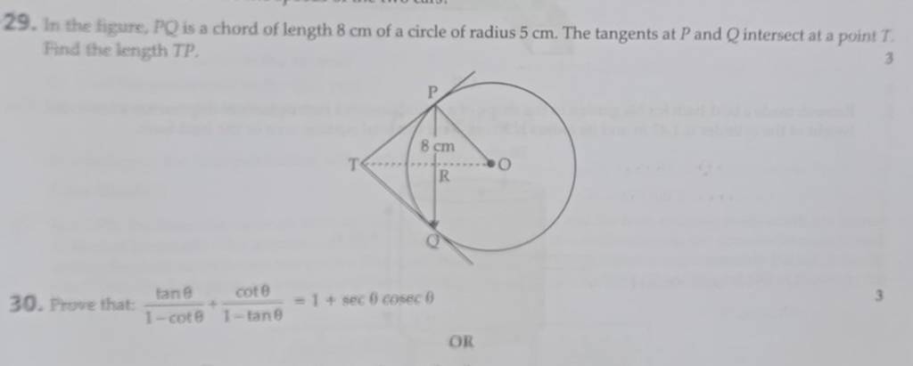 29. In the figure, PQ is a chord of length 8 cm of a circle of radius 5 c..