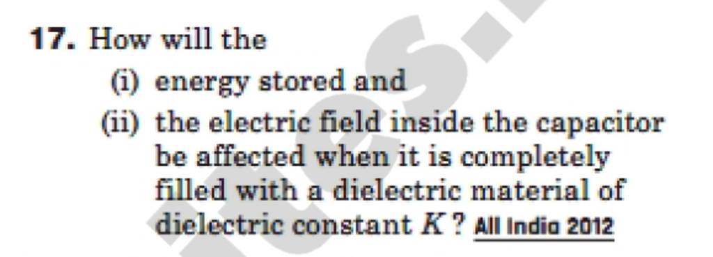 17-how-will-the-i-energy-stored-and-ii-the-electric-field-inside-the