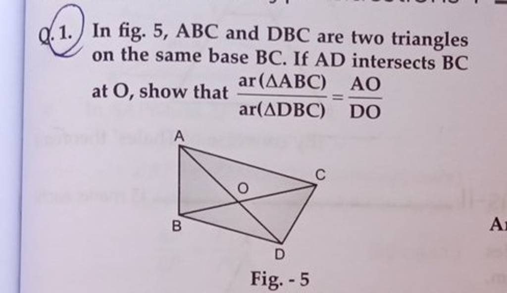 1. In fig. 5, ABC and DBC are two triangles on the same base BC. If AD in..