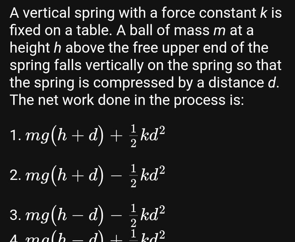 A vertical spring with a force constant k is fixed on a table. A ball of