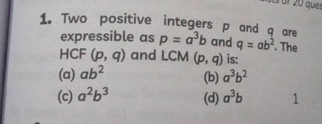 1 Two Positive Integers P And Q Are Expressible As P A3b And Q Ab2 The