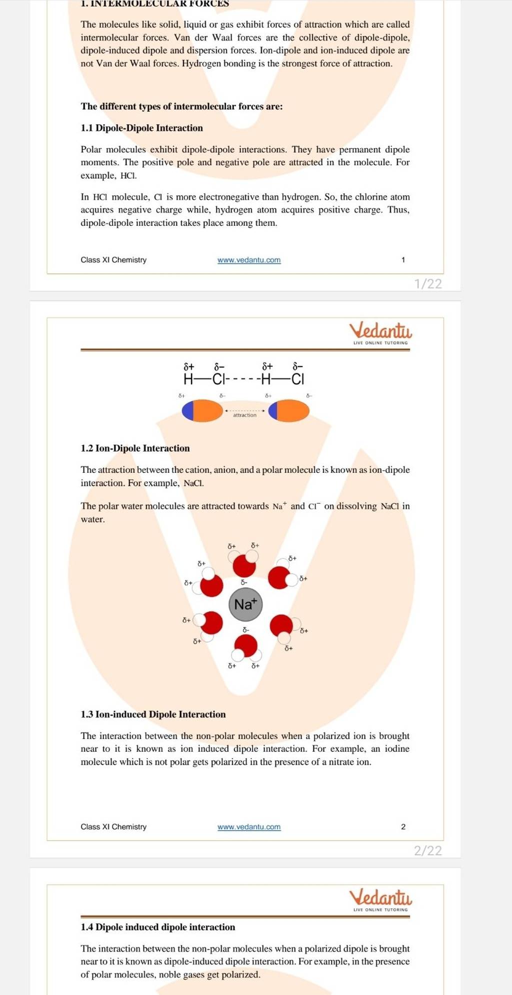 The molecules like solid, liquid or gas exhibit forces of attraction whic..