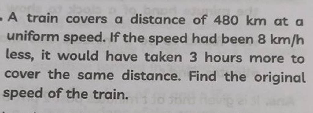 A train covers a distance of 480 km at a uniform speed. If the speed had