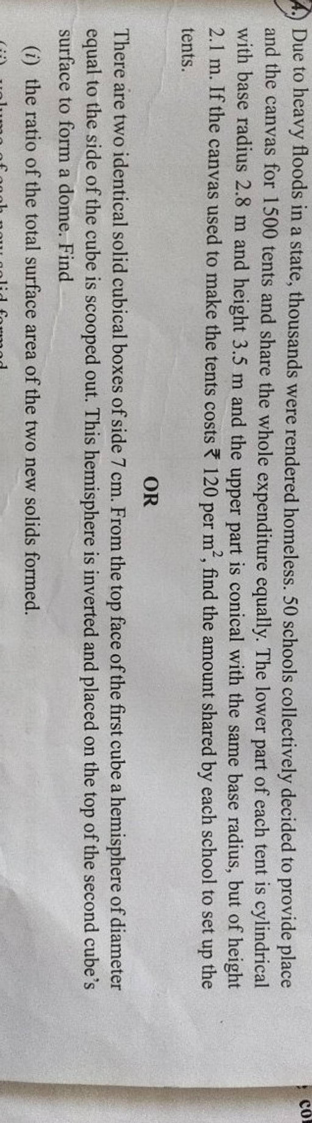 A.) Due to heavy floods in a state, thousands were rendered homeless. 50