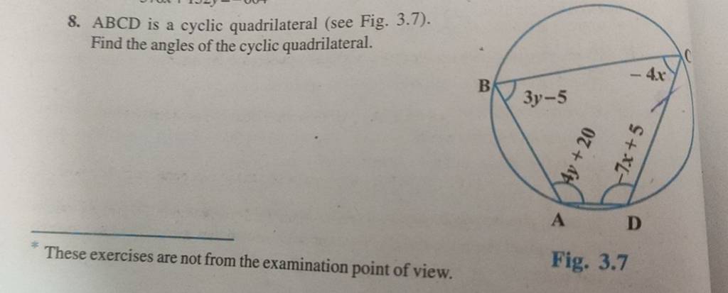 8. ABCD is a cyclic quadrilateral (see Fig. 3.7). Find the angles of the