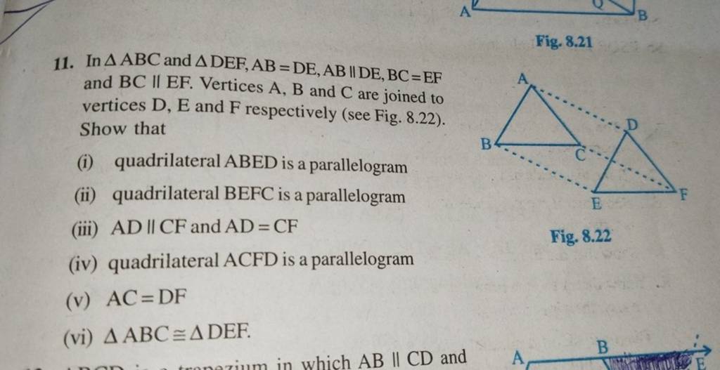 11. In ABC and DEF,AB=DE,AB∥DE,BC=EF and BC II EF. Vertices A, B and C