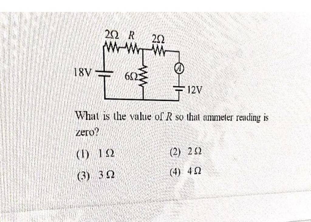 What is the value of R so that ammeter reading is zero? Filo